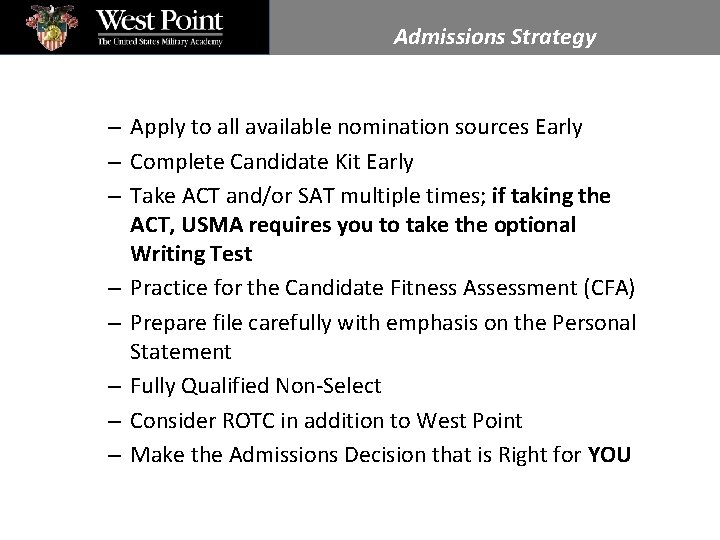 Admissions Strategy – Apply to all available nomination sources Early – Complete Candidate Kit