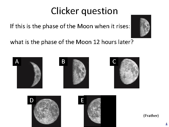 Clicker question If this is the phase of the Moon when it rises: what