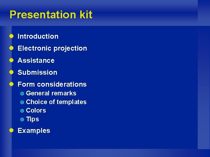 Presentation kit l Introduction l Electronic projection l Assistance l Submission l Form considerations