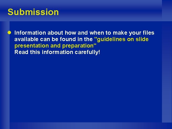 Submission l Information about how and when to make your files available can be
