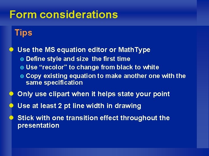 Form considerations Tips l Use the MS equation editor or Math. Type ¤ Define