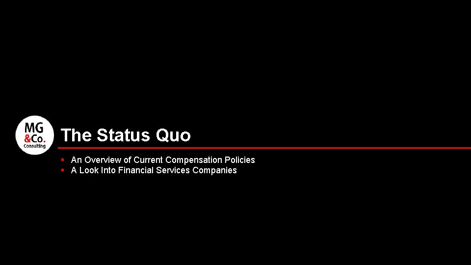 The Status Quo § An Overview of Current Compensation Policies § A Look Into