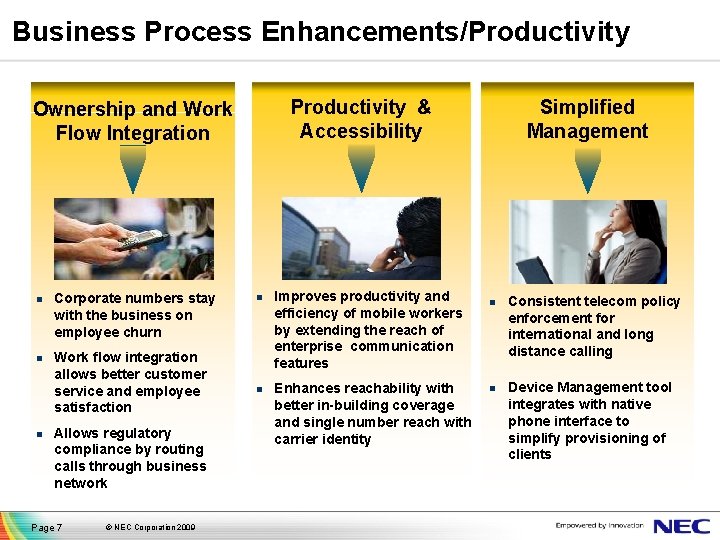 Business Process Enhancements/Productivity & Accessibility Ownership and Work Flow Integration n Corporate numbers stay