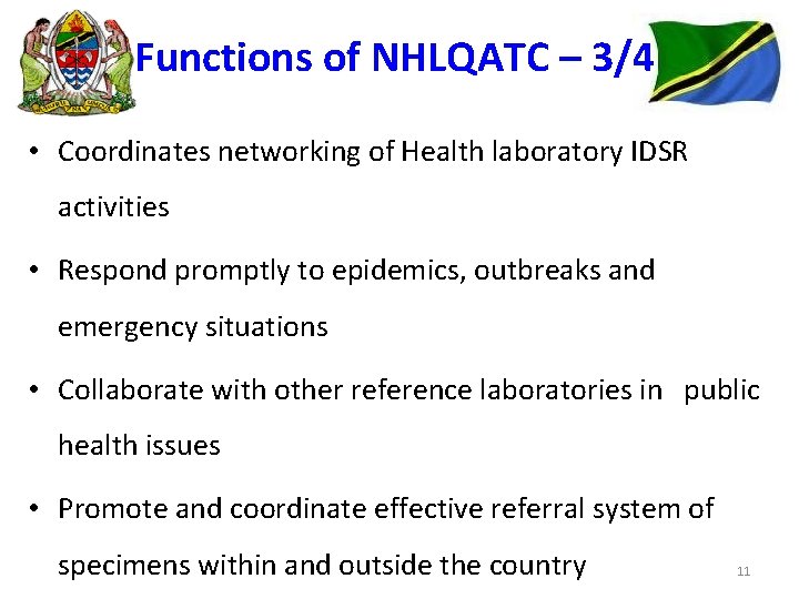 Functions of NHLQATC – 3/4 • Coordinates networking of Health laboratory IDSR activities •