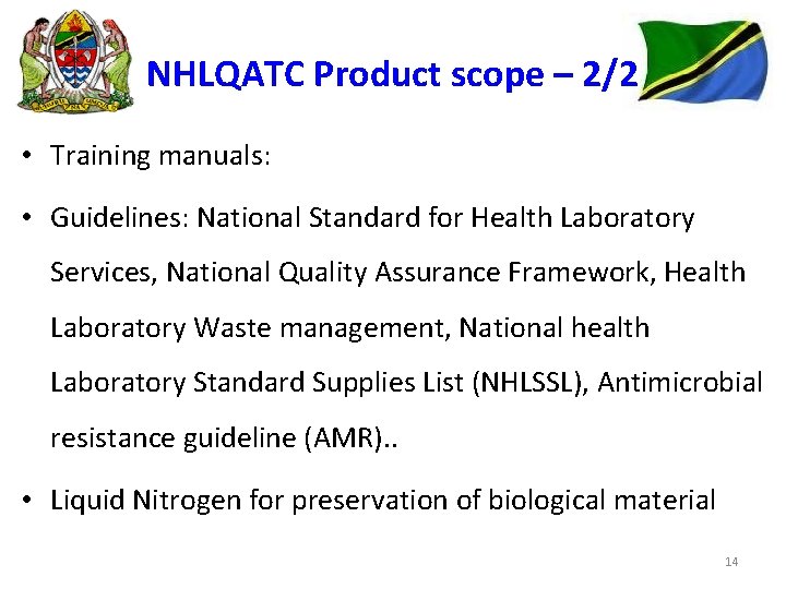 NHLQATC Product scope – 2/2 • Training manuals: • Guidelines: National Standard for Health