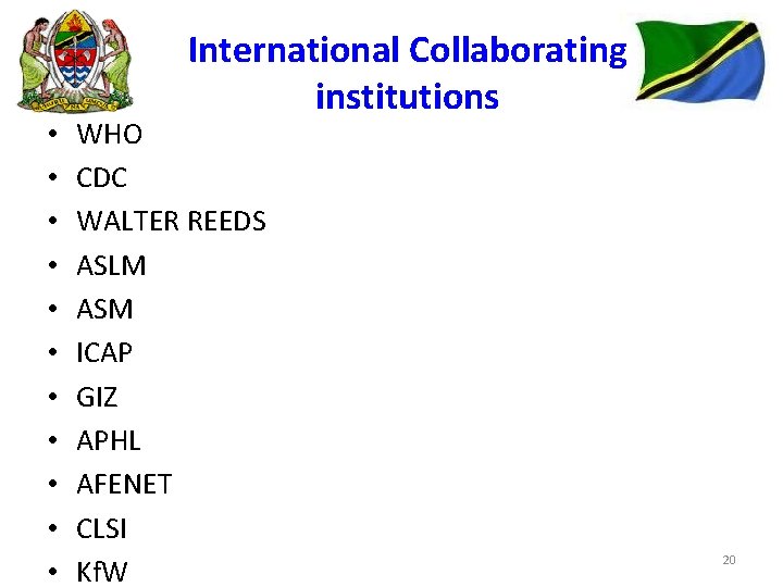  • • • International Collaborating institutions WHO CDC WALTER REEDS ASLM ASM ICAP