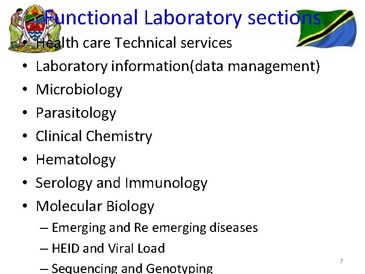 Functional Laboratory sections • • Health care Technical services Laboratory information(data management) Microbiology Parasitology