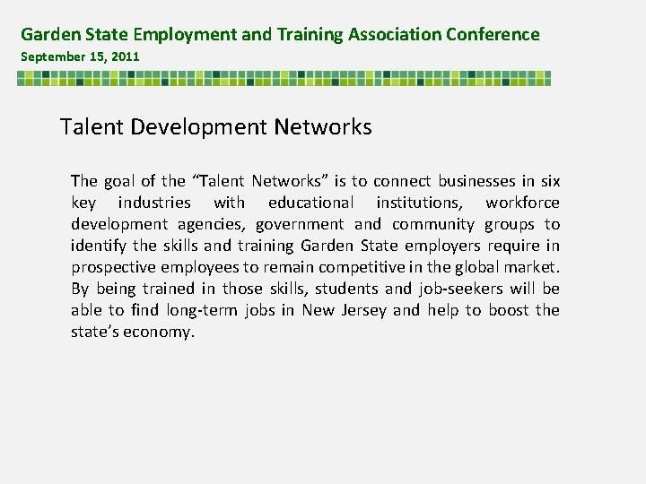 Garden State Employment and Training Association Conference September 15, 2011 Talent Development Networks The