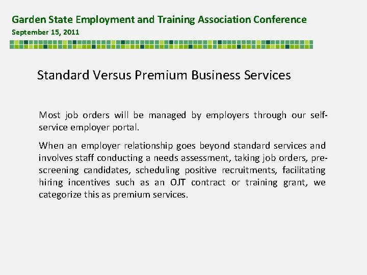 Garden State Employment and Training Association Conference September 15, 2011 Standard Versus Premium Business