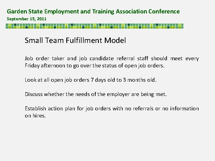 Garden State Employment and Training Association Conference September 15, 2011 Small Team Fulfillment Model