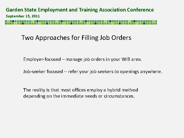 Garden State Employment and Training Association Conference September 15, 2011 Two Approaches for Filling