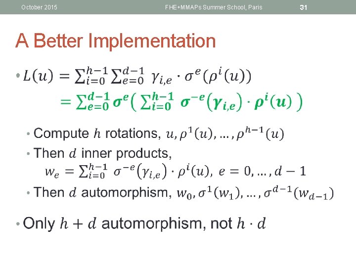 October 2015 FHE+MMAPs Summer School, Paris A Better Implementation • 31 