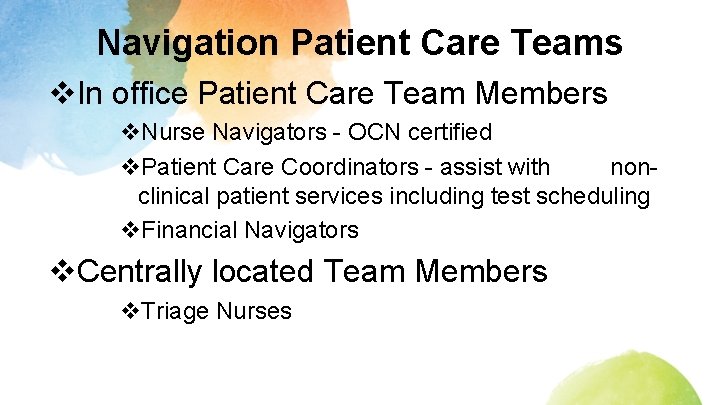 Navigation Patient Care Teams v. In office Patient Care Team Members v. Nurse Navigators