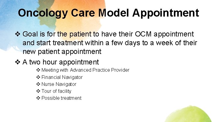 Oncology Care Model Appointment v Goal is for the patient to have their OCM