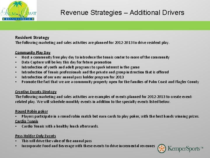 Revenue Strategies – Additional Drivers Resident Strategy The following marketing and sales activities are