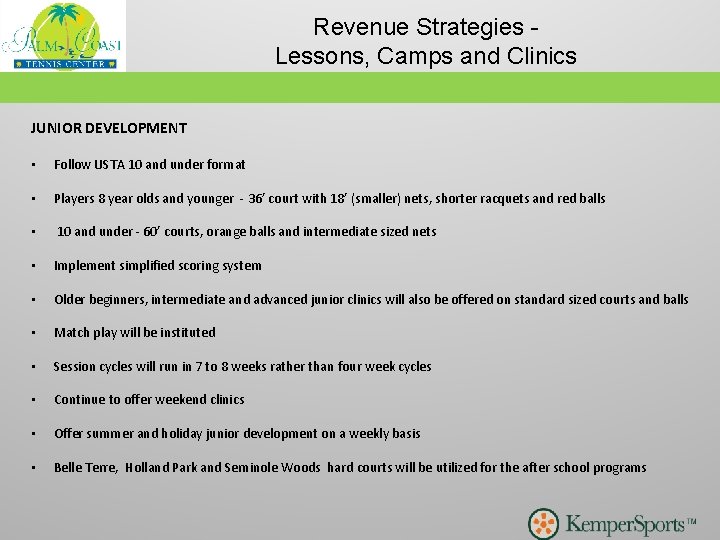 Revenue Strategies Lessons, Camps and Clinics JUNIOR DEVELOPMENT • Follow USTA 10 and under