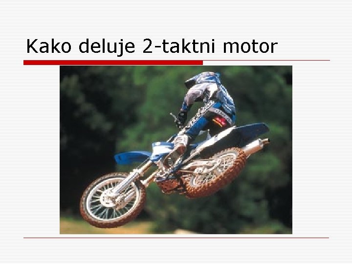 Kako deluje 2 -taktni motor 