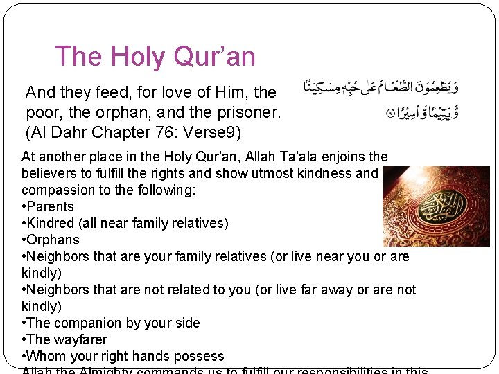 The Holy Qur’an And they feed, for love of Him, the poor, the orphan,