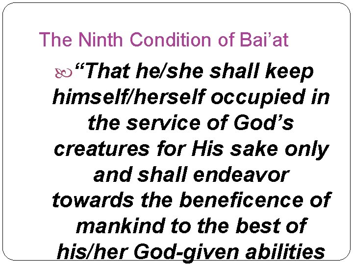 The Ninth Condition of Bai’at “That he/she shall keep himself/herself occupied in the service