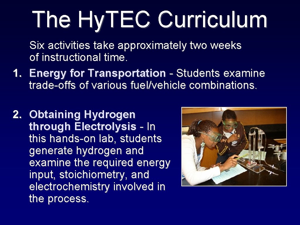 The Hy. TEC Curriculum Six activities take approximately two weeks of instructional time. 1.