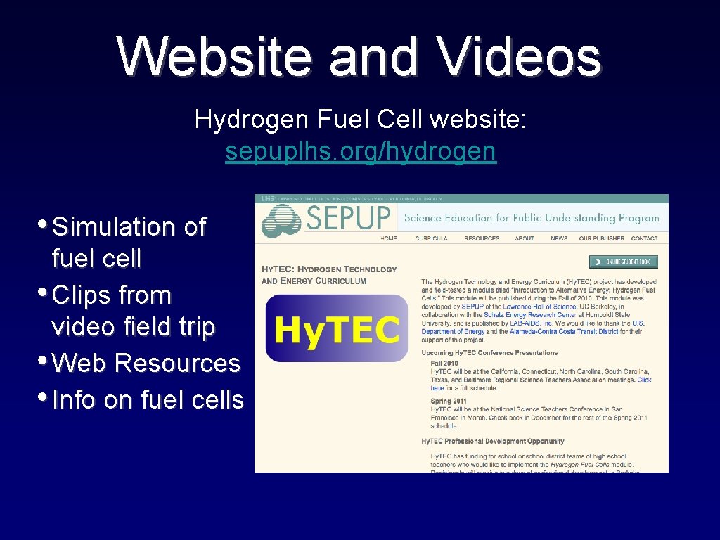 Website and Videos Hydrogen Fuel Cell website: sepuplhs. org/hydrogen • Simulation of fuel cell