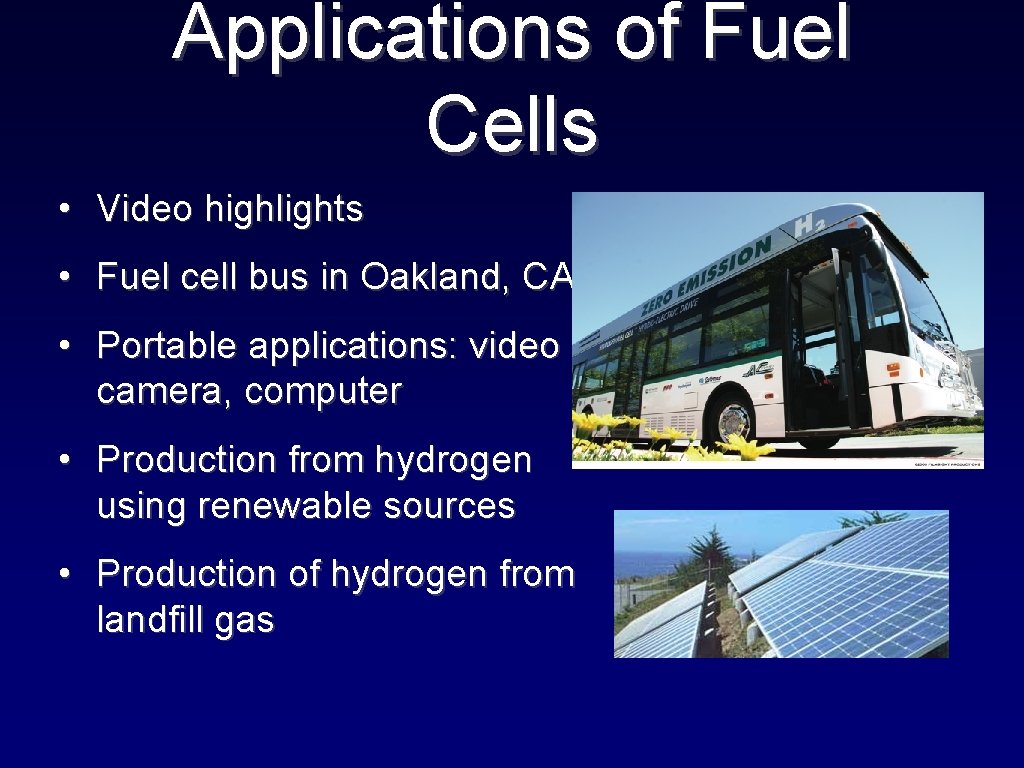 Applications of Fuel Cells • Video highlights • Fuel cell bus in Oakland, CA