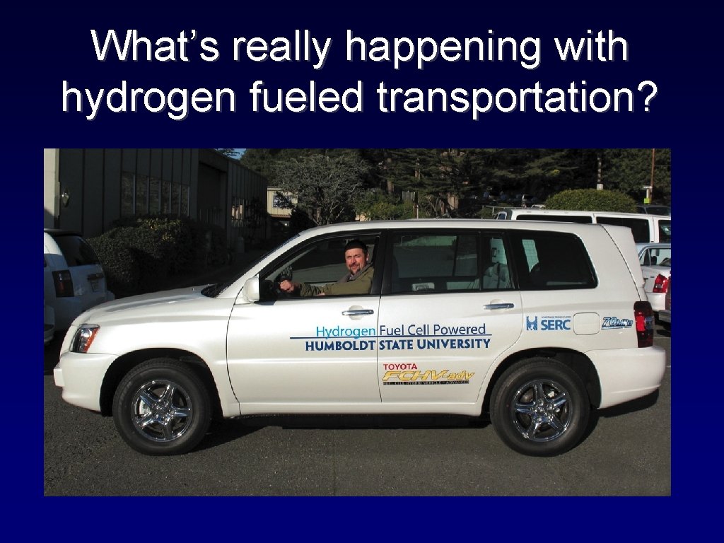 What’s really happening with hydrogen fueled transportation? 