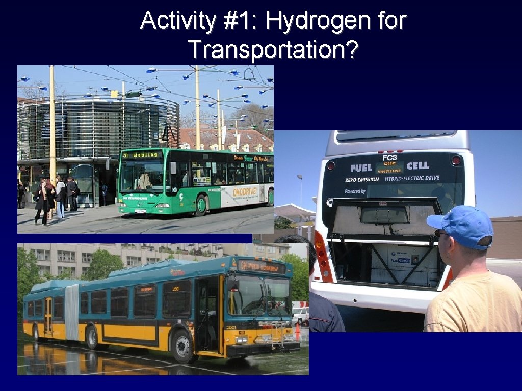 Activity #1: Hydrogen for Transportation? 