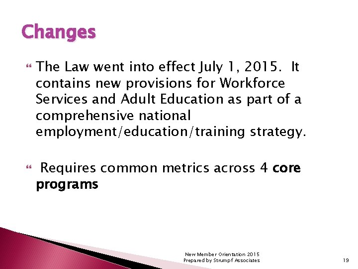Changes The Law went into effect July 1, 2015. It contains new provisions for