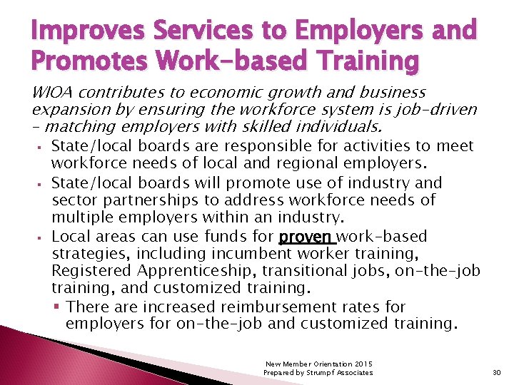 Improves Services to Employers and Promotes Work-based Training WIOA contributes to economic growth and