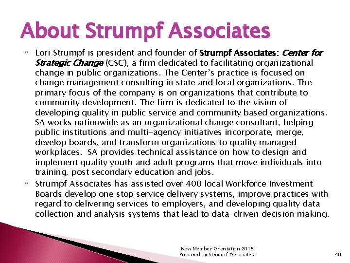 About Strumpf Associates Lori Strumpf is president and founder of Strumpf Associates: Center for