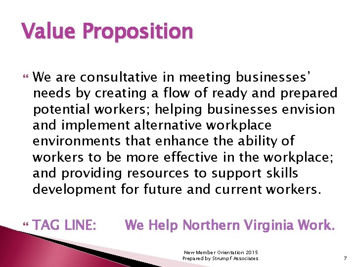 Value Proposition We are consultative in meeting businesses’ needs by creating a flow of