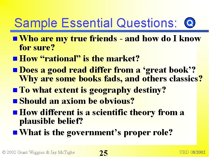 Sample Essential Questions: Q Who are my true friends - and how do I