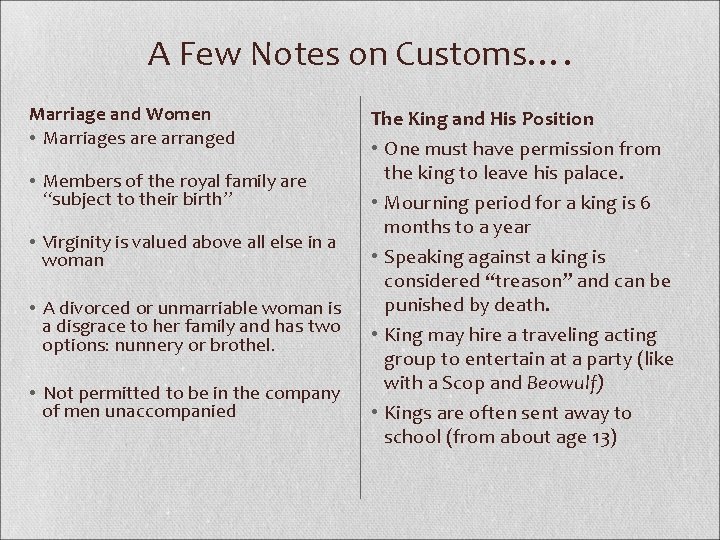 A Few Notes on Customs…. Marriage and Women • Marriages are arranged • Members