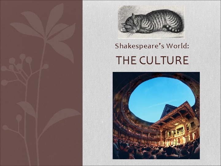 Shakespeare’s World: THE CULTURE 