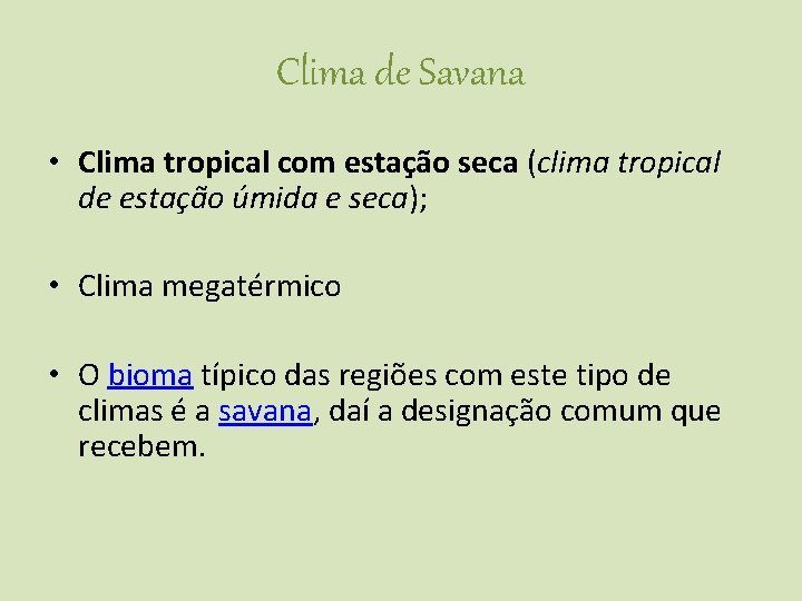 Clima de Savana • Clima tropical com estação seca (clima tropical de estação úmida