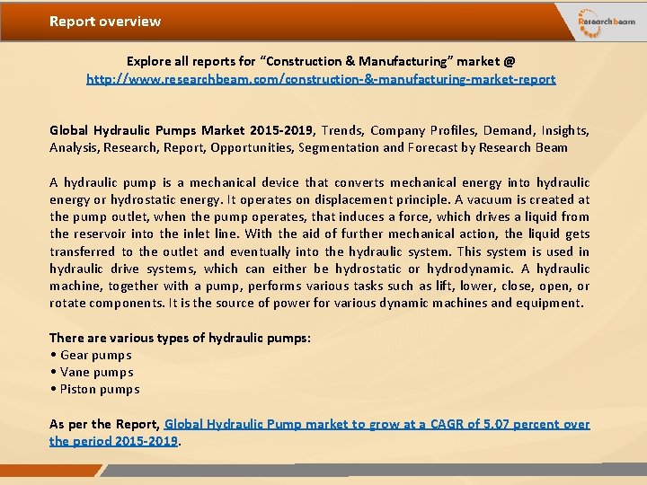 Report overview Explore all reports for “Construction & Manufacturing” market @ http: //www. researchbeam.