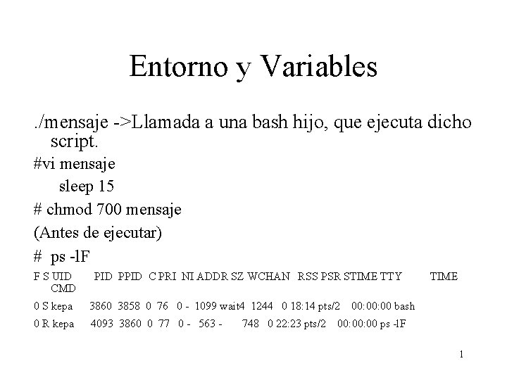 Entorno y Variables. /mensaje ->Llamada a una bash hijo, que ejecuta dicho script. #vi