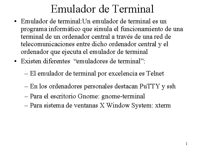 Emulador de Terminal • Emulador de terminal: Un emulador de terminal es un programa