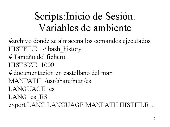 Scripts: Inicio de Sesión. Variables de ambiente #archivo donde se almacena los comandos ejecutados