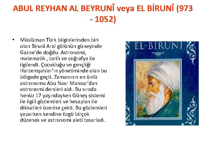 ABUL REYHAN AL BEYRUNÎ veya EL BİRUNÎ (973 - 1052) • Müslüman Türk bilginlerinden