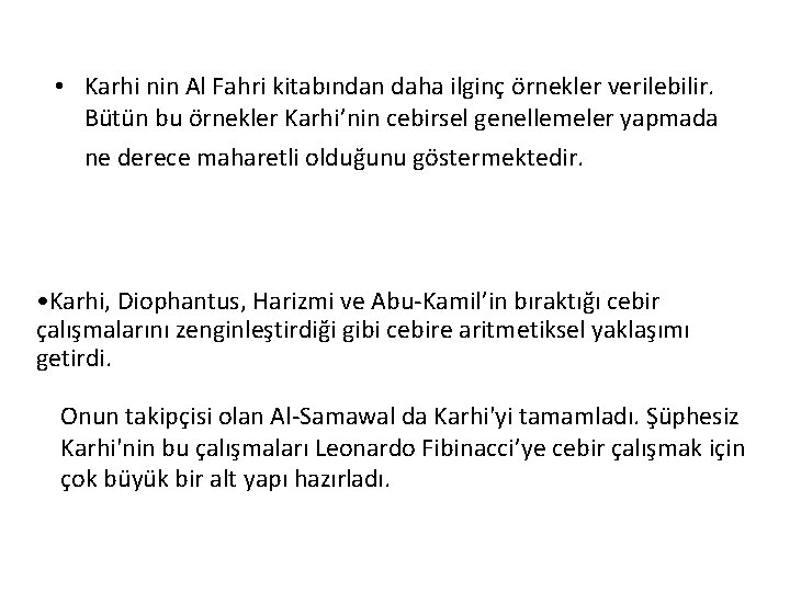  • Karhi nin Al Fahri kitabından daha ilginç örnekler verilebilir. Bütün bu örnekler