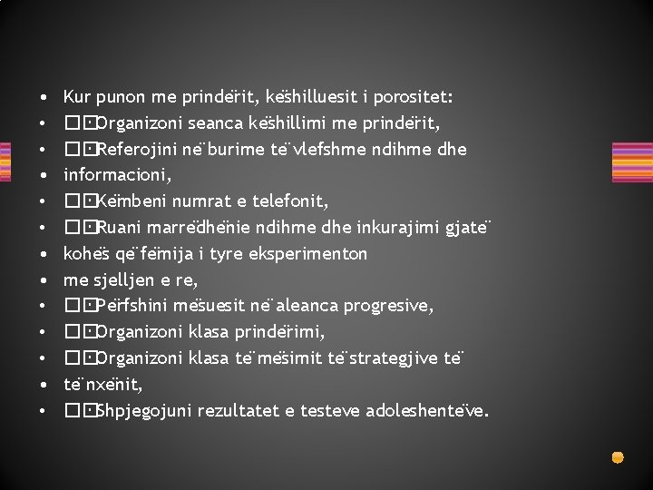  • • • • Kur punon me prinde rit, ke shilluesit i porositet: