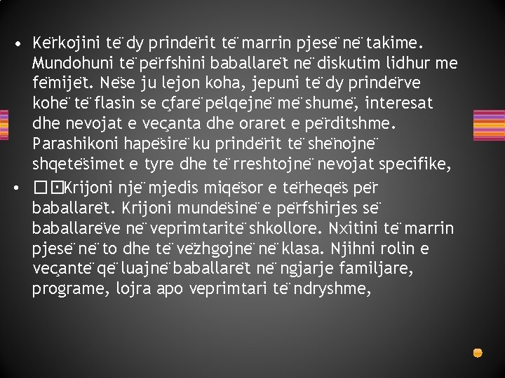  • Ke rkojini te dy prinde rit te marrin pjese ne takime. Mundohuni