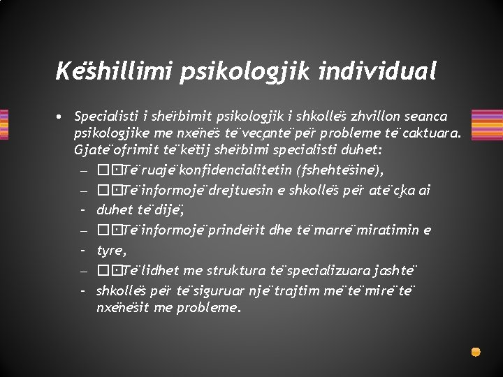 Ke shillimi psikologjik individual • Specialisti i she rbimit psikologjik i shkolle s zhvillon