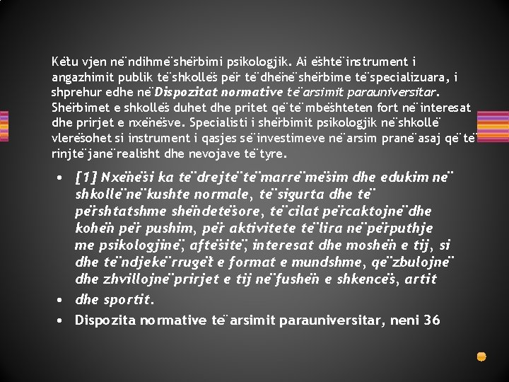 Ke tu vjen ne ndihme she rbimi psikologjik. Ai e shte instrument i angazhimit