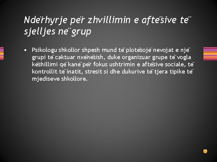 Nde rhyrje pe r zhvillimin e afte sive te sjelljes ne grup • Psikologu