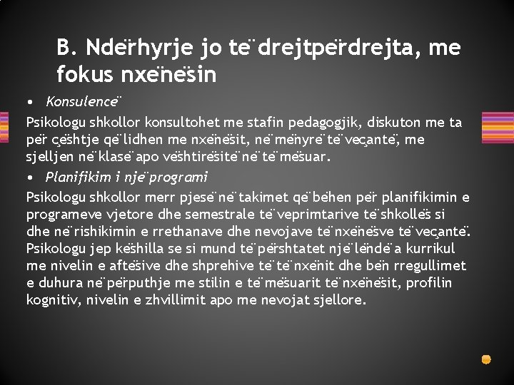 B. Nde rhyrje jo te drejtpe rdrejta, me fokus nxe ne sin • Konsulence