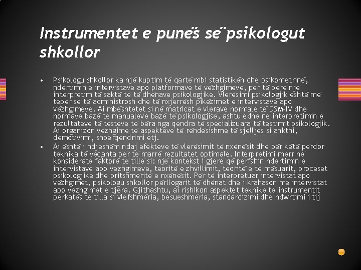 Instrumentet e pune s se psikologut shkollor • • Psikologu shkollor ka nje kuptim