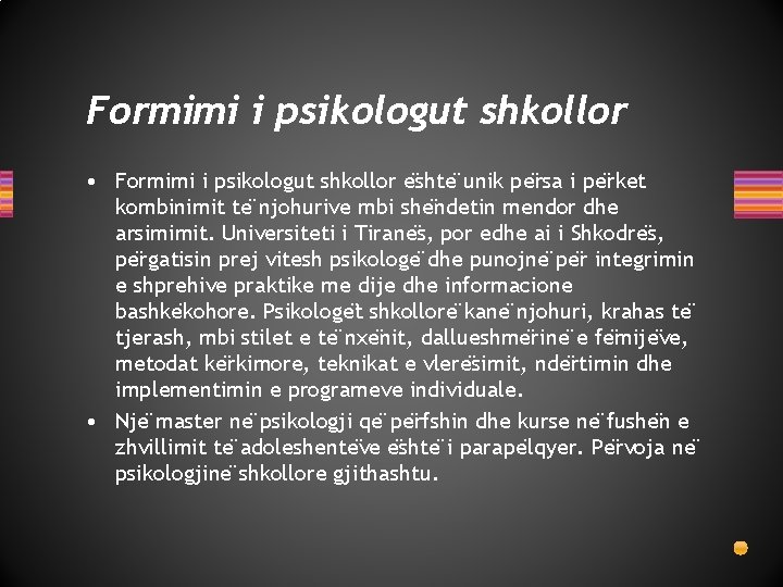 Formimi i psikologut shkollor • Formimi i psikologut shkollor e shte unik pe rsa